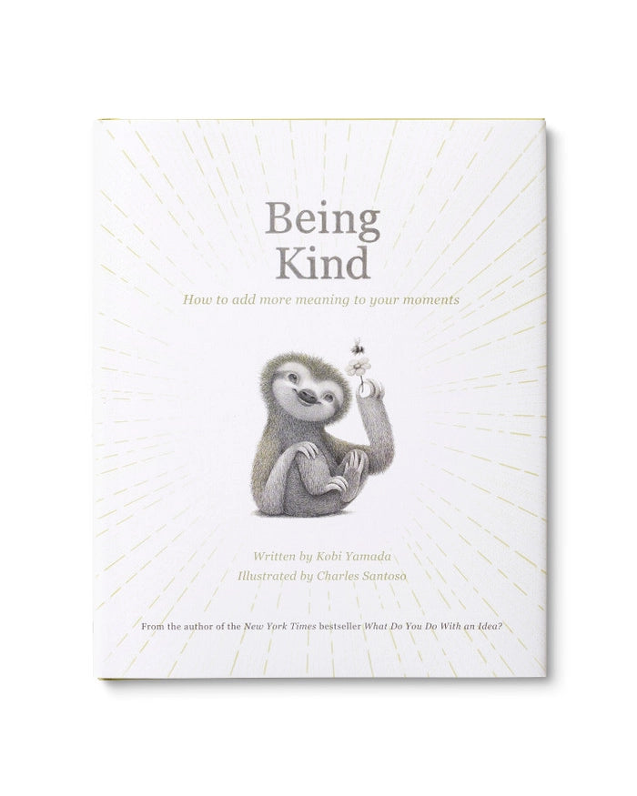 Cover of Children's Book called 'Being Kind: How to add more meaning to your moments' by Kobi Yamada with a sloth admiring a daisy and bumble bee