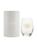 Wine Glass | I've Waited 9 Months for This